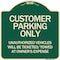 Signmission Customer Parking Only Unauthorized Vehicles Will Be Ticketed Towed at Owners Expense, G-1818-24204 A-DES-G-1818-24204 - alternate 1